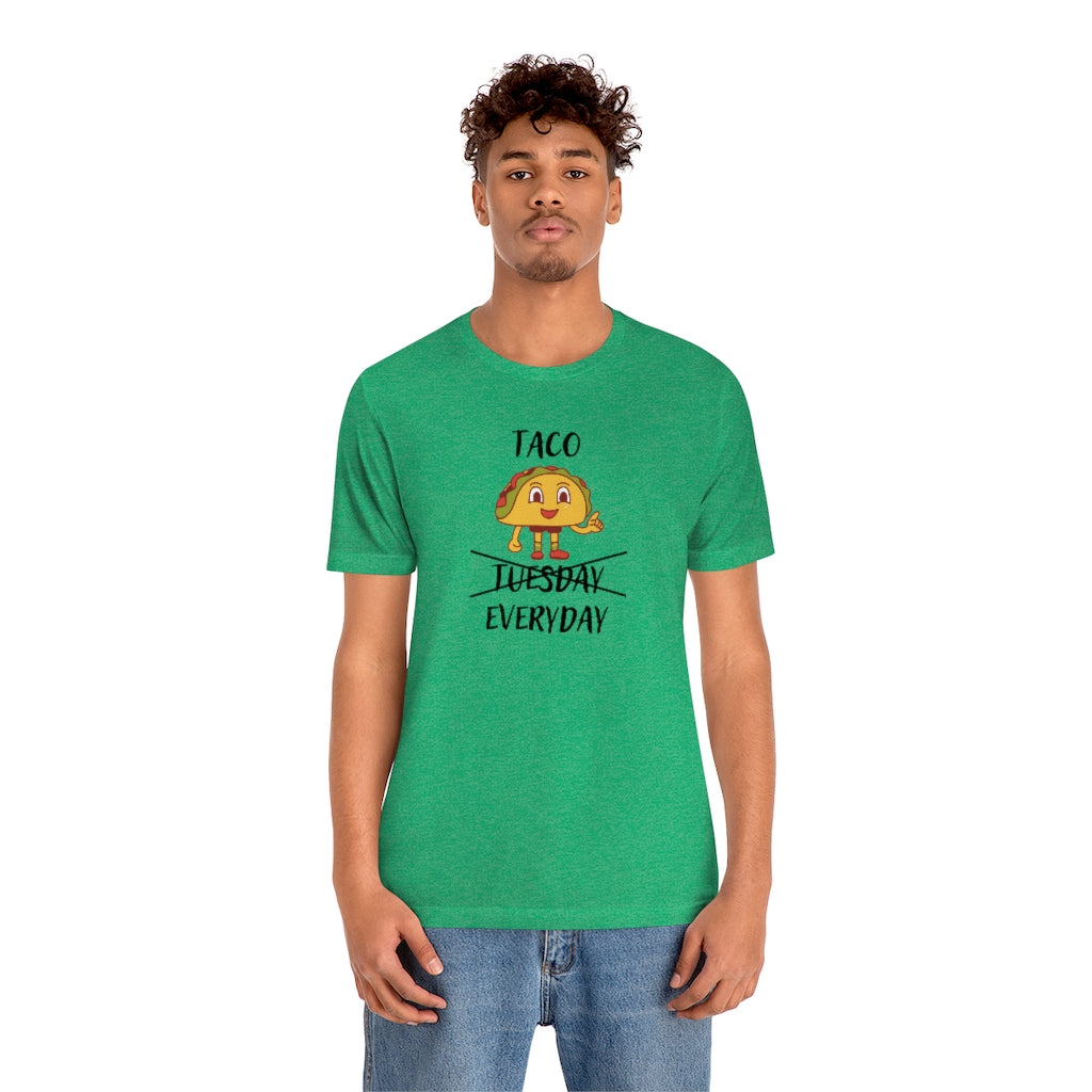 Taco Shirt - Taco Everyday - T Shirt Tacos